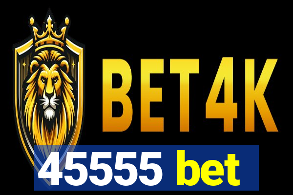 45555 bet